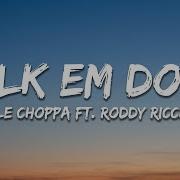 Nle Choppa Walk Em Down Lyrics Feat Roddy Ricch 7Clouds Rap