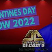 Valentines Day Show 2022 With Dj Jazzy D Djjazzyd