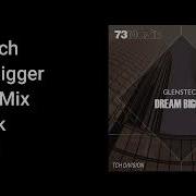 Dream Bigger Original Mix Glenstech