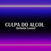 Stefania Leonel Culpa Do Álcool Letra Da Musica Vozeletra