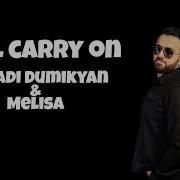 Arkadi Dumikyan Will Carry On Lyrics