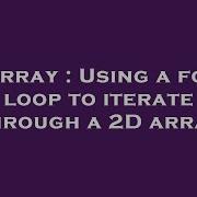 Array Using A For Loop To Iterate Through A 2D Array Hey Delphi