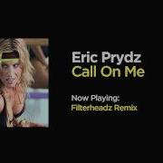 Eric Prydz Call On Me Filterheadz Remix