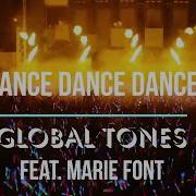 Dance Dance Dance Feat Marie Font Global Tones