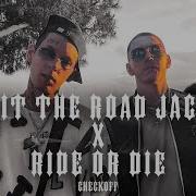 Hit The Road X Ride Or Die By Checkoff