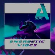 A Gun Energetic Vibes