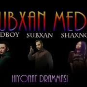 Bad Boy Subxan Hiyonat Drammasi