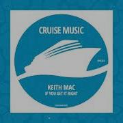 Keith Mac If You Get It Right Radio Edit