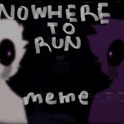 Past Aftons React To Nowhere To Run Meme