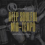 Deep Soulful Mid Tempo Vol 004 Mixed By Dj Luk C Sa Heritage Edition 2022