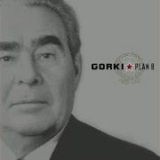 Gorki Plan B