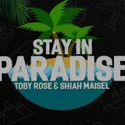 Toby Rose Shiah Maisel Stay In Paradise