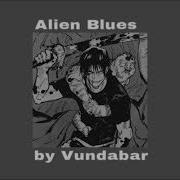 Alien Blues Slowed