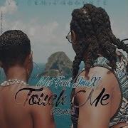 Touch Me Feat Jmax Remix Mel