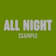 Example All Night Lyric Video