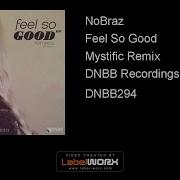 Nobraz Feel So Good Mystific Remix