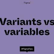 Variants Vs Variables Figma