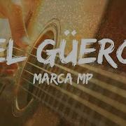 Marca Mp El Güero En Vivo Letras Bachata Mix