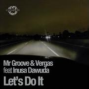 Let S Do It Mike Delinquent Project Dub Feat Inusa Dawuda Mr Groove