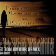 Ma Vie Et Ton Amour Antonio Spaziani Remix Piero Toti Massimo Bellaroba