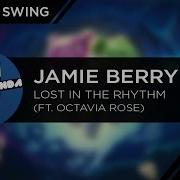 Electroswing Jamie Berry Feat Octavia Rose Lost In The Rhythm