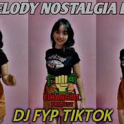 Dj Melody Nostalgia Loro Fyp Tiktok Terbaru 2024 Financial Project