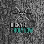 Ricky C Holy Low