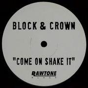 Block Crown Come On Shake It