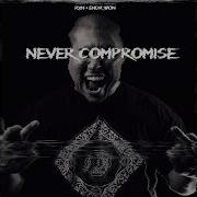 Never Compromise Feat Endr Won