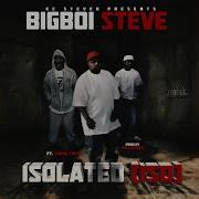 Bigboi Steve Isolate Iso Feat Young Twon