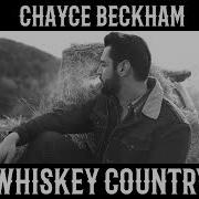 Chayce Beckham Whiskey Country Official Audio Chayce Beckham