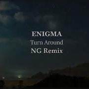 Enigma Turn Around Ng Remix