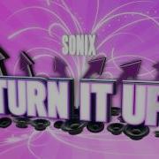 Turn It Up Radio Edit Sonix