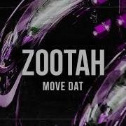 Zootah Move Dat