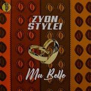 Zyon Stylei Ma Belle Prod By Stef2M Official Audio Zyon Stylei