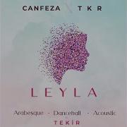 Canfeza X Tkr Leyla Ft Tekir Dancehall Video Klip Canfeza