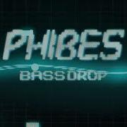 Phibes Bassdrop