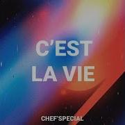 C Est La Vie Chef Special