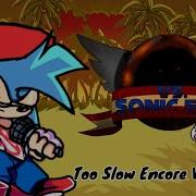 Too Slow Encore Flp Recreation