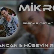 Mikrop Serdar Ortaç Remix