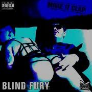 Blind Fury Make It Clap