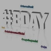 Bday Feat Chris Brown Siya Sage The Gemini