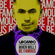 When Will I Be Famous Roman K Leomeo Remix Leomeo