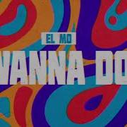 El Mo Wanna Do Extended Mix