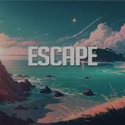 Escape Chillstep Mix 2023