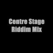 Centre Stage Riddim Mix Tang Tang