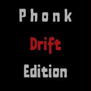 Drift Phonk Phonk Drift Edition Feat Phonk Remix Slowed Music