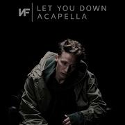 Let You Down Nf Acapella