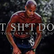 Get Up And Get Sh T Done Best Motivational Video Speeches Compilation Motiversity