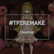 T Pazolite Cheatreal Tpzremake